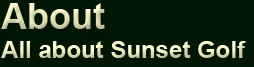 Directions - Come visit Sunset Golf